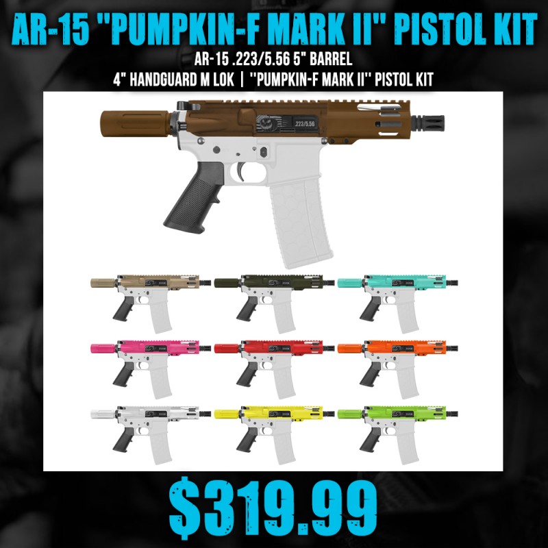 AR-15 .223/5.56 5" Barrel 4" Handguard M Lok| ''PUMPKIN-F MARK II'' Pistol Kit AR-15 .223/5.56 5" Barrel 4" Handguard M Lok| ''PUMPKIN-F MARK II'' Pistol Kit