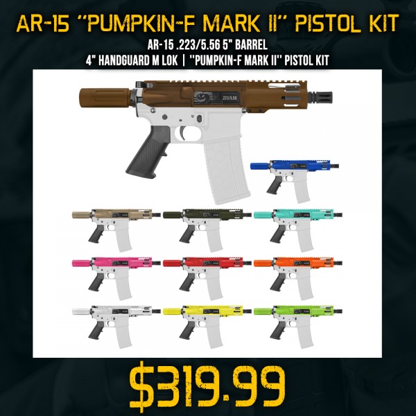 AR-15 .223/5.56 5" Barrel 4" Handguard M Lok| ''PUMPKIN-F MARK II'' Pistol Kit