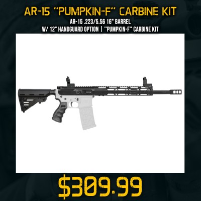 AR-15 .223/5.56 16" Barrel W/ 12" Handguard option | ''PUMPKIN-F'' Carbine Kit