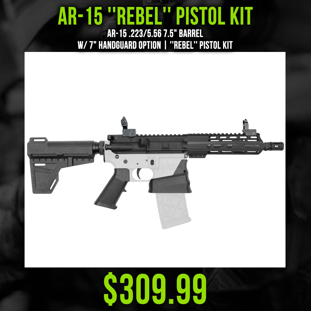 AR-15 .223/5.56 7.5" Barrel W/ 7" Handguard option | ''REBEL'' Pistol Kit AR-15 .223/5.56 7.5" Barrel W/ 7" Handguard option | ''REBEL'' Pistol Kit