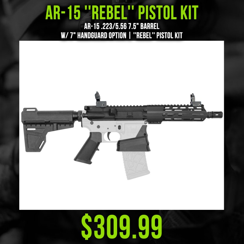 AR-15 .223/5.56 7.5" Barrel W/ 7" Handguard option | ''REBEL'' Pistol Kit AR-15 .223/5.56 7.5" Barrel W/ 7" Handguard option | ''REBEL'' Pistol Kit