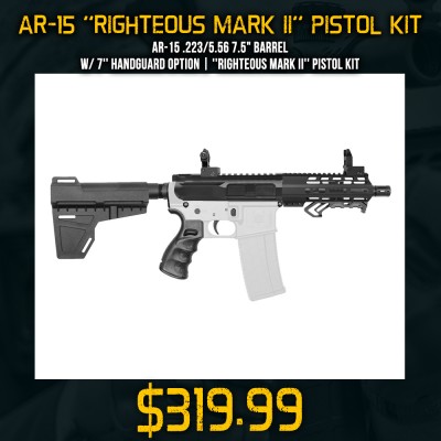 AR-15 .223/5.56 7.5" Barrel W/ 7'' Handguard option | ''RIGHTEOUS MARK II'' Pistol Kit