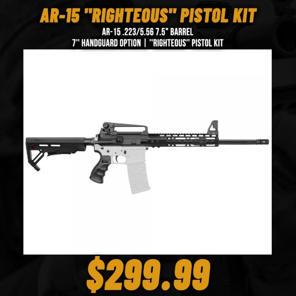 AR-15 .223/5.56 7.5" Barrel  7'' Handguard option | ''RIGHTEOUS'' Pistol Kit