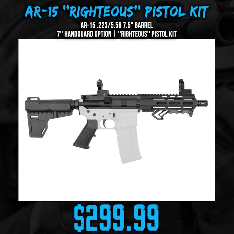 AR-15 .223/5.56 7.5" Barrel  7'' Handguard option | ''RIGHTEOUS'' Pistol Kit