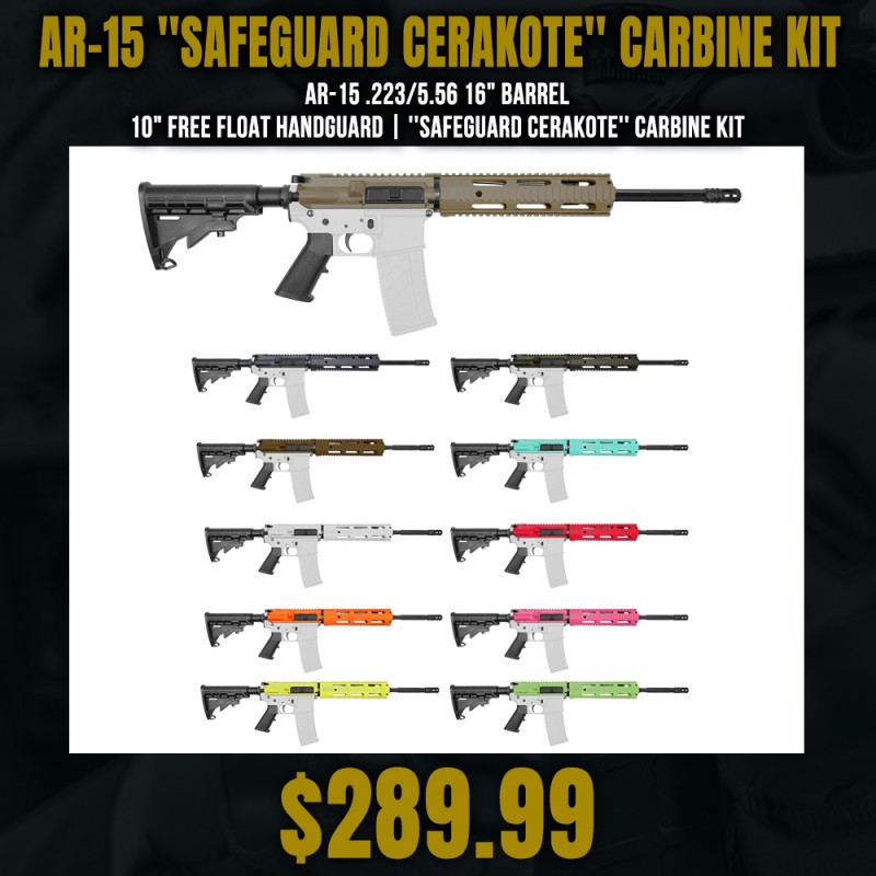AR-15 .223/5.56 16" Barrel 10" Free Float Handguard | ''SAFEGUARD CERAKOTE'' Carbine Kit AR-15 .223/5.56 16" Barrel 10" Free Float Handguard | ''SAFEGUARD CERAKOTE'' Carbine Kit