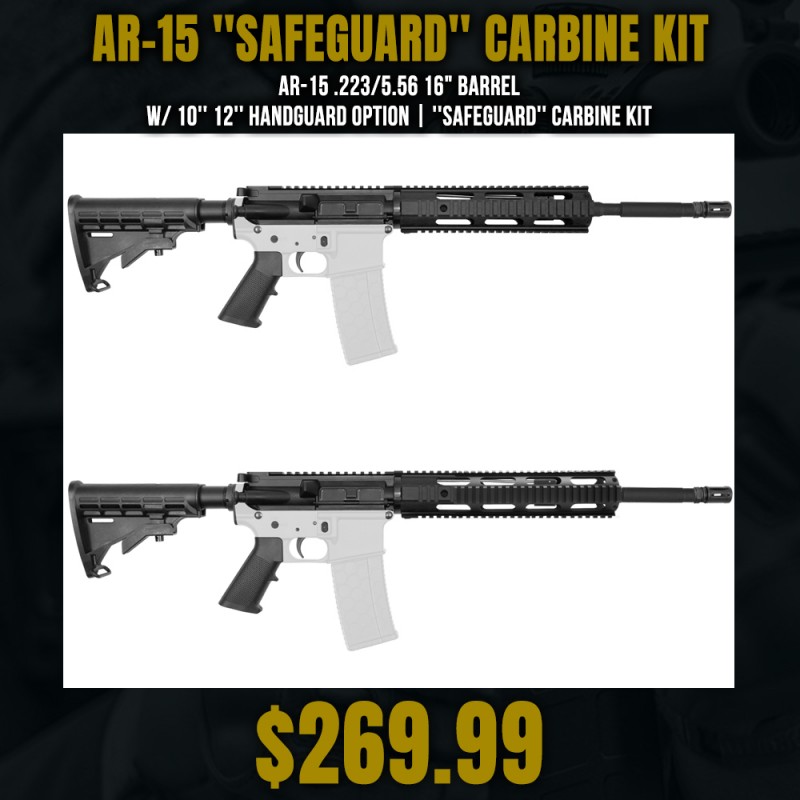 AR-15 .223/5.56 16" Barrel W/ 10'' 12'' Handguard Option | ''SAFEGUARD'' Carbine Kit