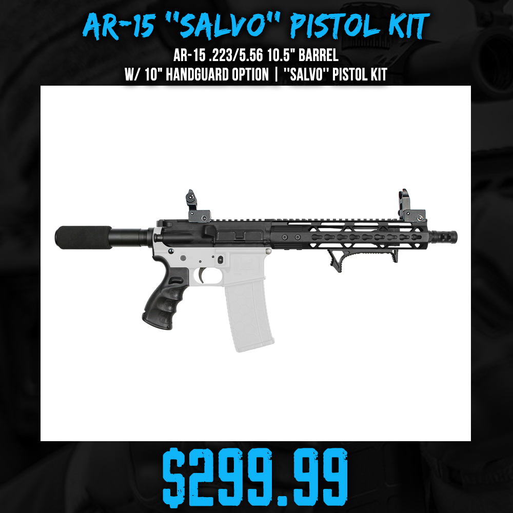 AR-15 .223/5.56 10.5" Barrel W/ 10" Handguard option | ''SALVO'' Pistol Kit