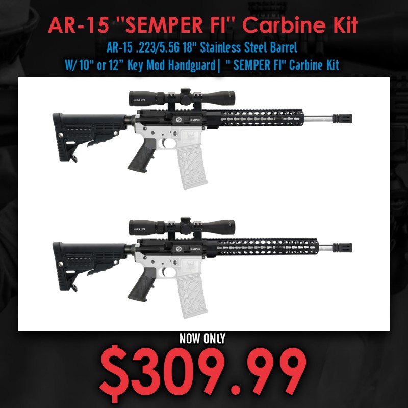 AR-15 .223/5.56 18" Stainless Steel Barrel W/ 10" or 12” Key Mod Handguard| " SEMPER FI" Carbine Kit