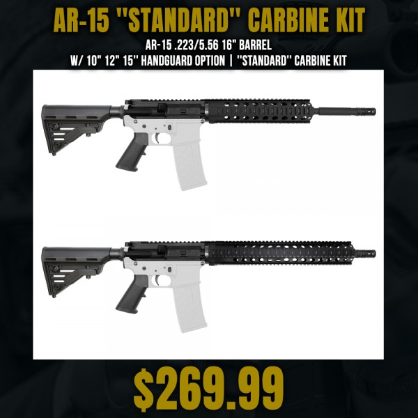 AR-15 .223/5.56 16" Barrel  W/ 10" 12" 15'' Handguard Option | ''STANDARD'' Carbine Kit