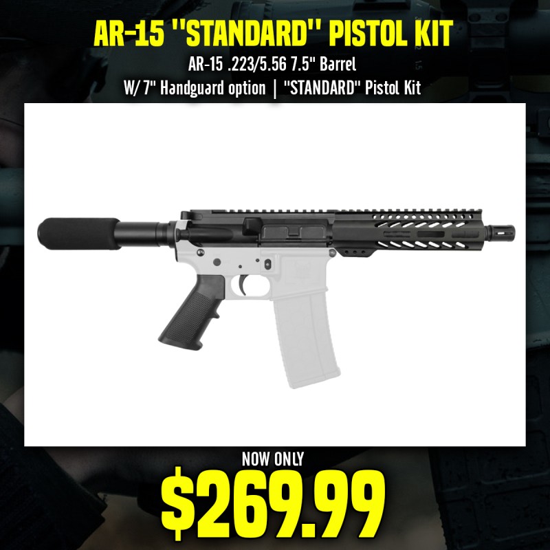 AR-15 .223/5.56 7.5" Barrel W/ 7" Handguard option | ''STANDARD'' Pistol Kit