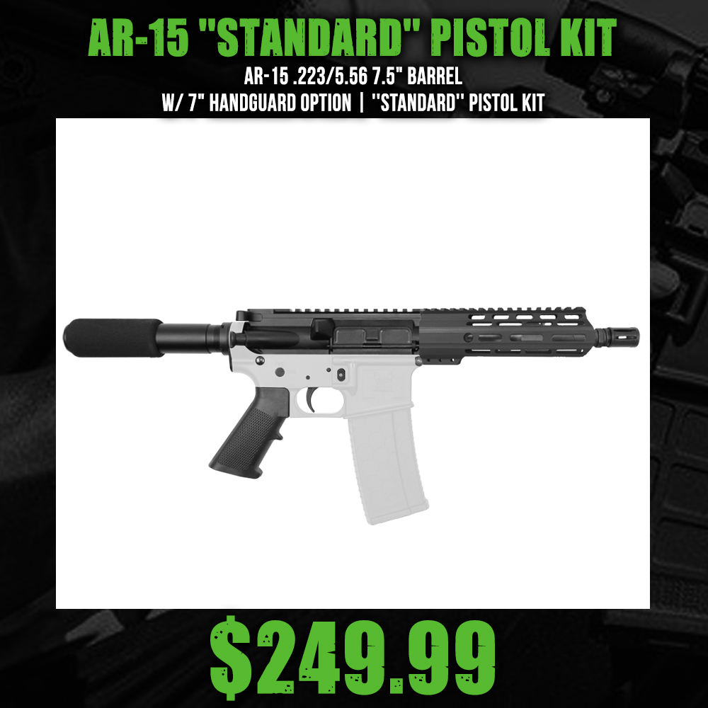 AR-15 .223/5.56 7.5" Barrel W/ 7" Handguard option | ''STANDARD'' Pistol Kit AR-15 .223/5.56 7.5" Barrel W/ 7" Handguard option | ''STANDARD'' Pistol Kit