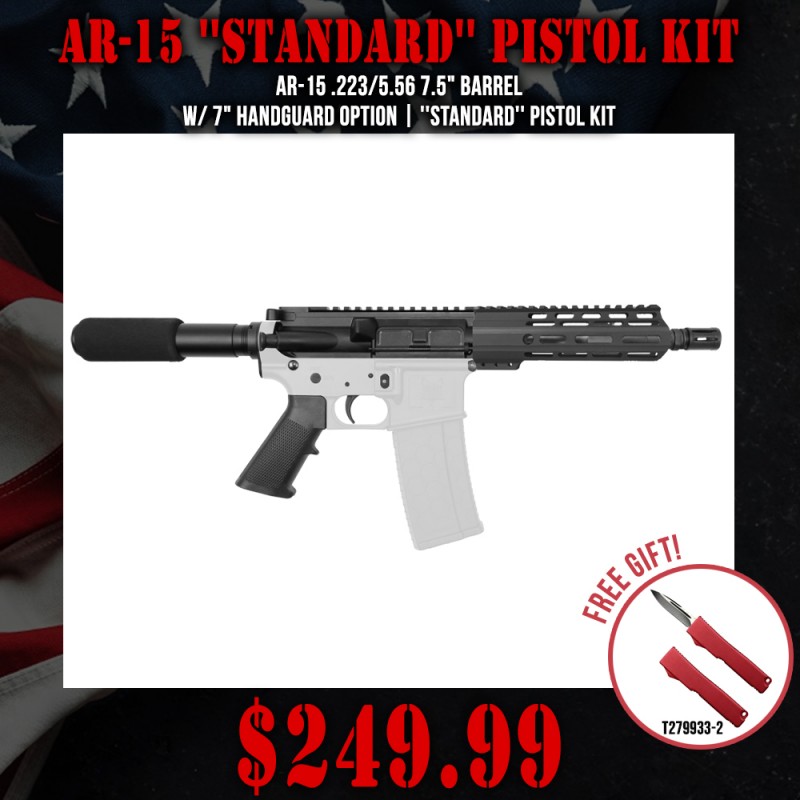 AR-15 .223/5.56 7.5" Barrel W/ 7" Handguard option | ''STANDARD'' Pistol Kit AR-15 .223/5.56 7.5" Barrel W/ 7" Handguard option | ''STANDARD'' Pistol Kit