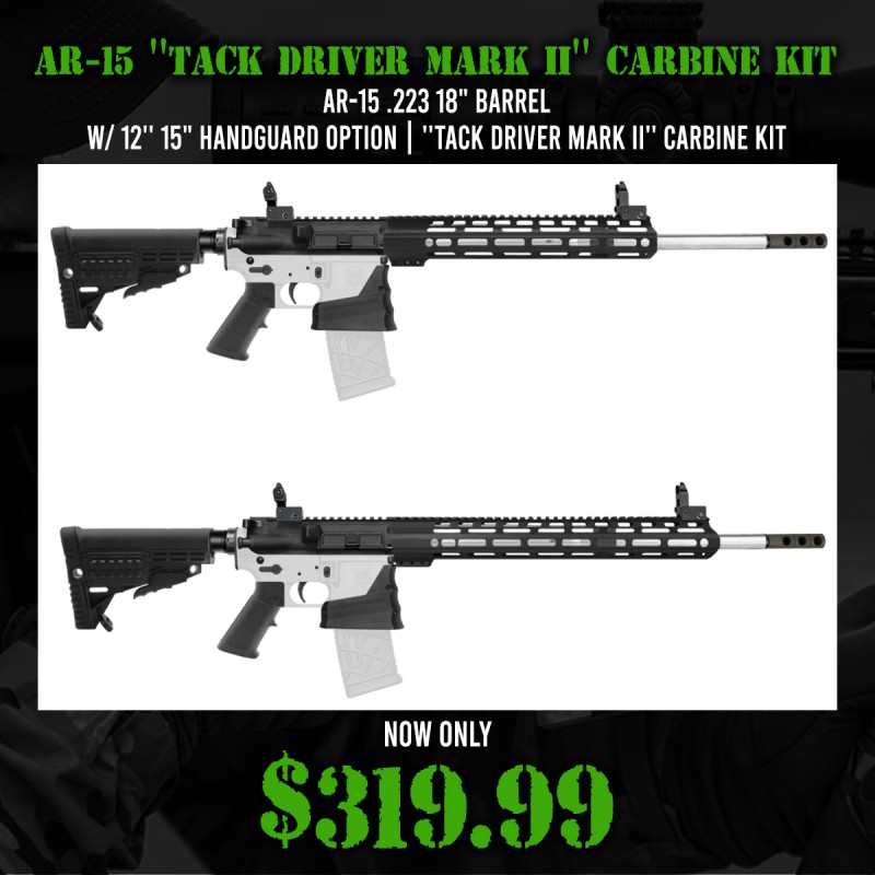 AR-15 .223 18" Barrel W/12'' 15" Handguard Option | ''TACK DRIVER MARK II'' Carbine Kit