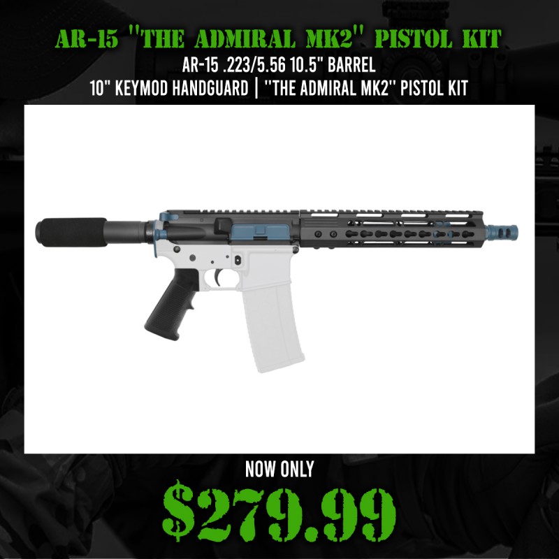 AR-15 .223/5.56 10.5" Barrel 10" Keymod Handguard | ''THE ADMIRAL MK2'' Pistol Kit