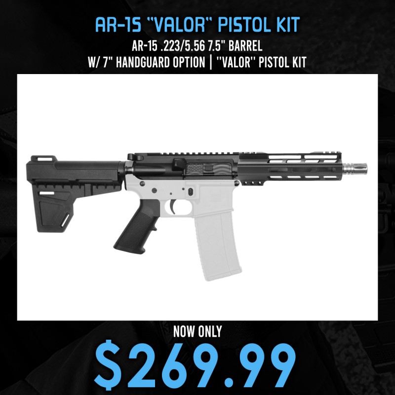 AR-15 .223/5.56 7.5" Barrel W/ 7" Handguard option | ''VALOR'' Pistol Kit