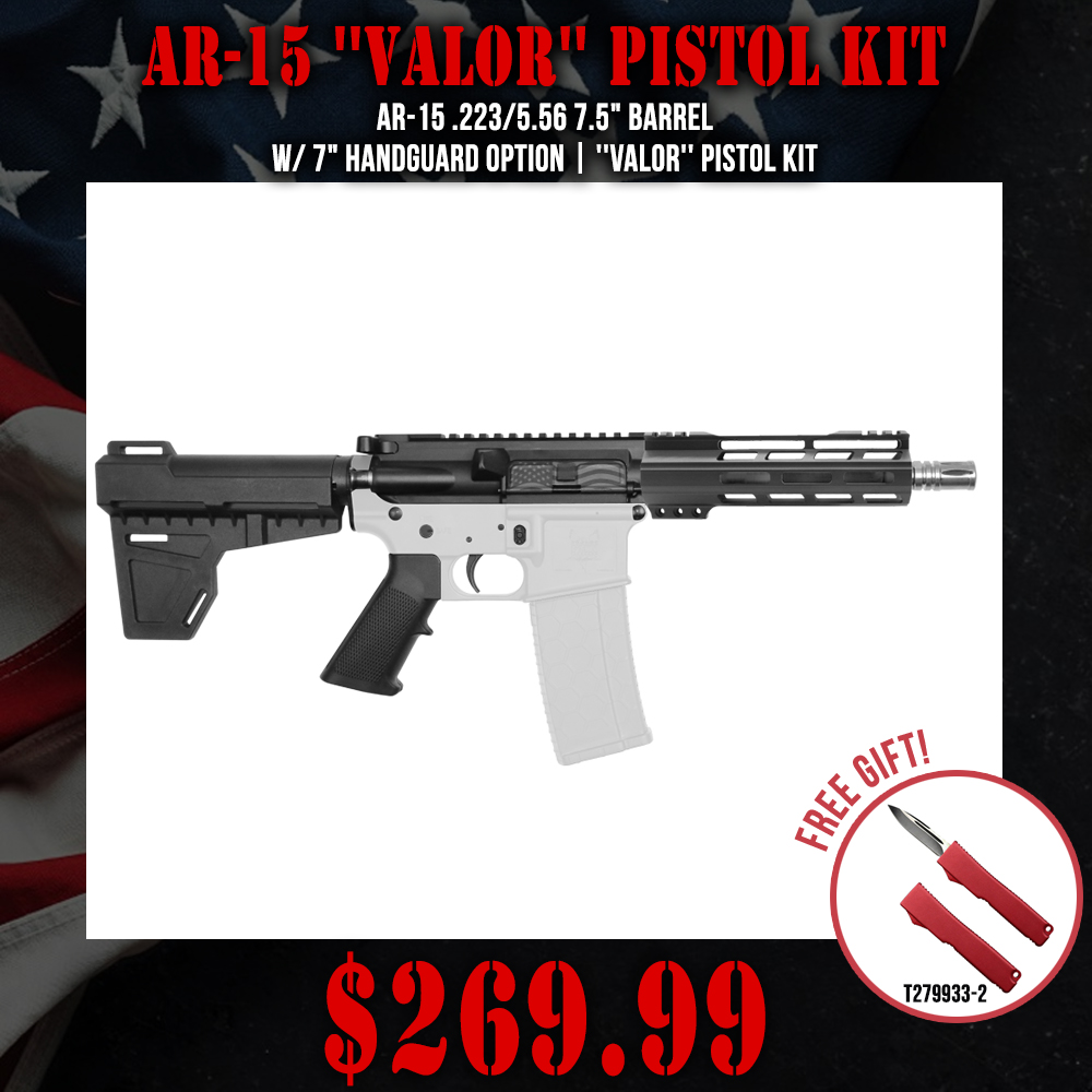 AR-15 .223/5.56 7.5" Barrel W/ 7" Handguard option | ''VALOR'' Pistol Kit AR-15 .223/5.56 7.5" Barrel W/ 7" Handguard option | ''VALOR'' Pistol Kit