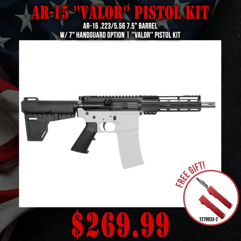 AR-15 .223/5.56 7.5" Barrel W/ 7" Handguard option | ''VALOR'' Pistol Kit AR-15 .223/5.56 7.5" Barrel W/ 7" Handguard option | ''VALOR'' Pistol Kit