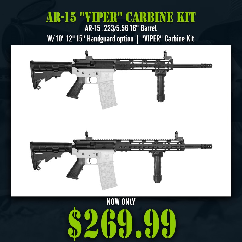 AR-15 .223/5.56 16" Barrel W/ 10" 12" 15'' Handguard option | ''VIPER'' Carbine Kit