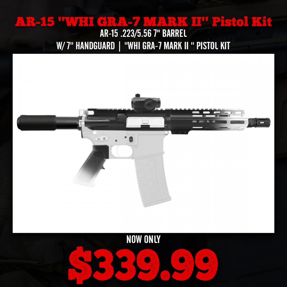 AR-15 .223/5.56 7" BARREL W/ 7'' HANDGUARD | ''WHI GRA-7 MARK II '' PISTOL KIT