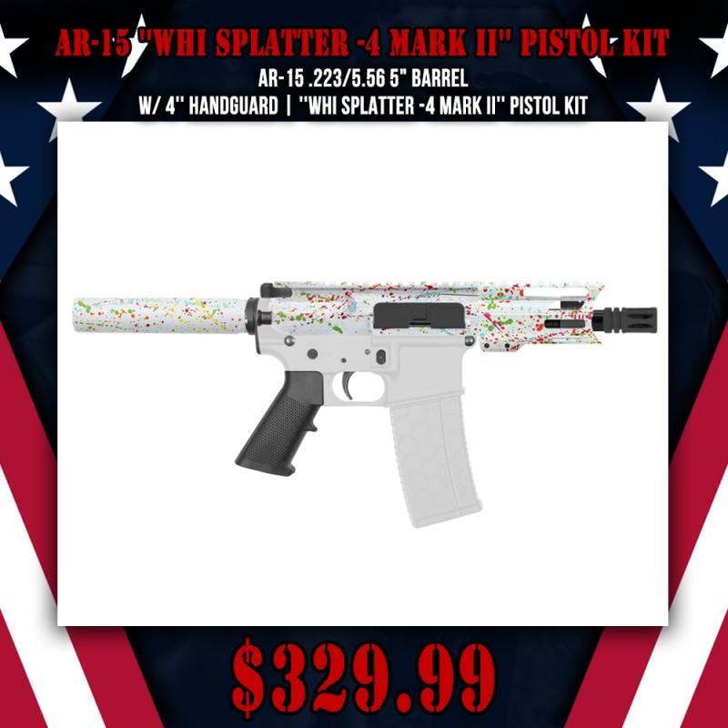 AR-15 .223/5.56 5" Barrel W/ 4'' Handguard | ''WHI SPLATTER -4 MARK II'' Pistol Kit AR-15 .223/5.56 5" Barrel W/ 4'' Handguard | ''WHI SPLATTER -4 MARK II'' Pistol Kit