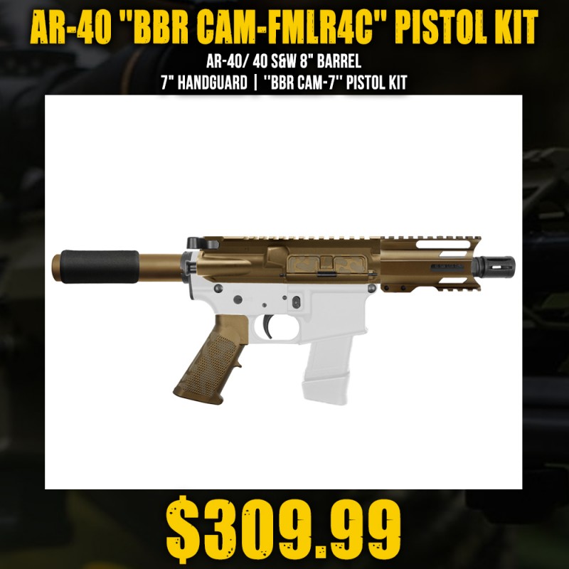 AR-40/ 40 S&W 4" Barrel 4" Handguard | ''BBR CAM-FMLR4C'' Pistol Kit