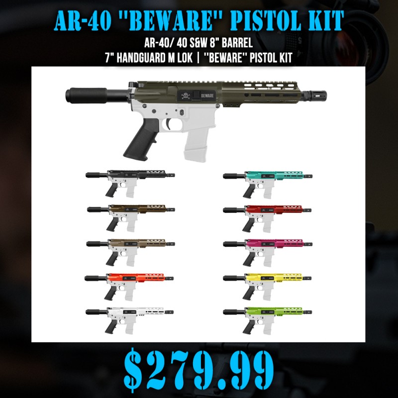 AR-40/ 40 S&W 8" Barrel 7" Handguard M Lok | ''BEWARE'' Pistol Kit AR-40/ 40 S&W 8" Barrel 7" Handguard M Lok | ''BEWARE'' Pistol Kit