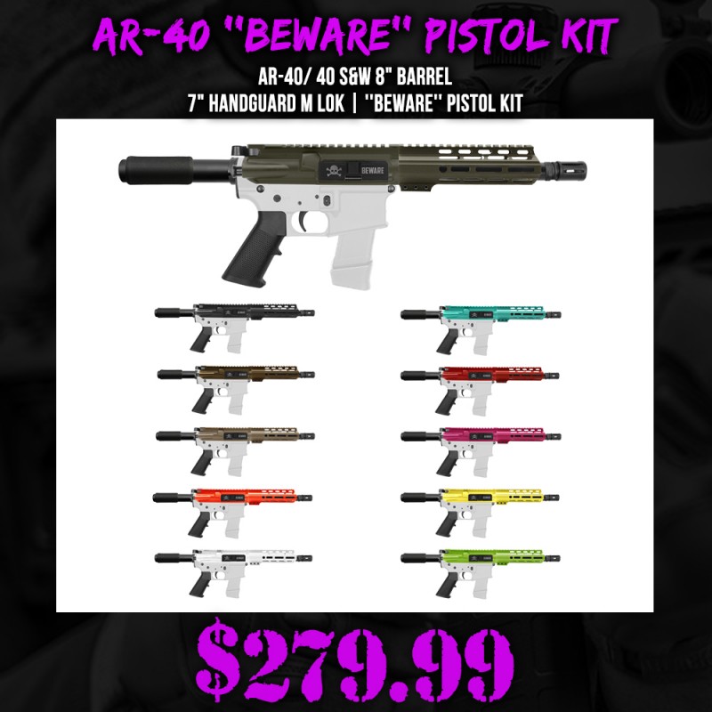 AR-40/ 40 S&W 8" Barrel 7" Handguard M Lok | ''BEWARE'' Pistol Kit