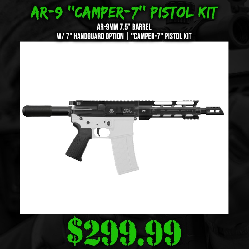 AR-9mm 7.5" Barrel W/ 7" Handguard option | ''CAMPER-7'' Pistol Kit
