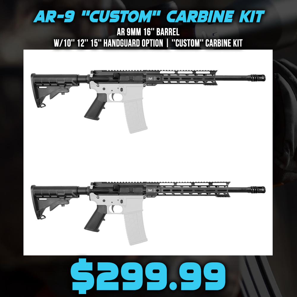 AR 9mm 16'' Barrel W/10'' 12'' 15'' Handguard Option | ''CUSTOM'' Carbine Kit AR 9mm 16'' Barrel W/10'' 12'' 15'' Handguard Option | ''CUSTOM'' Carbine Kit