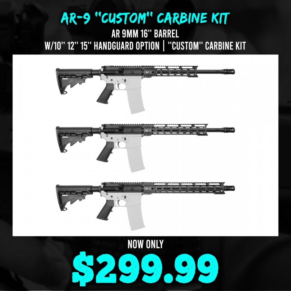 AR 9mm 16'' Barrel W/10'' 12'' 15'' Handguard Option | ''CUSTOM'' Carbine Kit