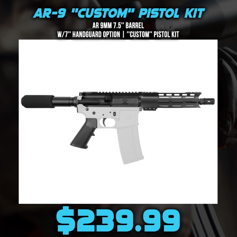 AR 9mm 7.5'' Barrel W/7'' Handguard Option | ''CUSTOM'' Pistol Kit AR 9mm 7.5'' Barrel W/7'' Handguard Option | ''CUSTOM'' Pistol Kit
