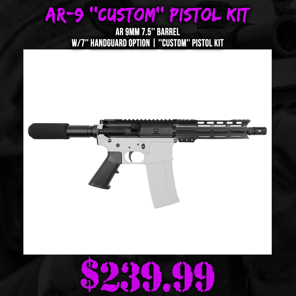 AR 9mm 7.5'' Barrel W/7'' Handguard Option | ''CUSTOM'' Pistol Kit