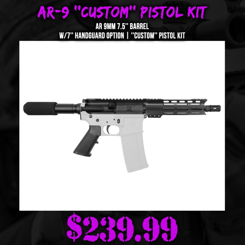 AR 9mm 7.5'' Barrel W/7'' Handguard Option | ''CUSTOM'' Pistol Kit