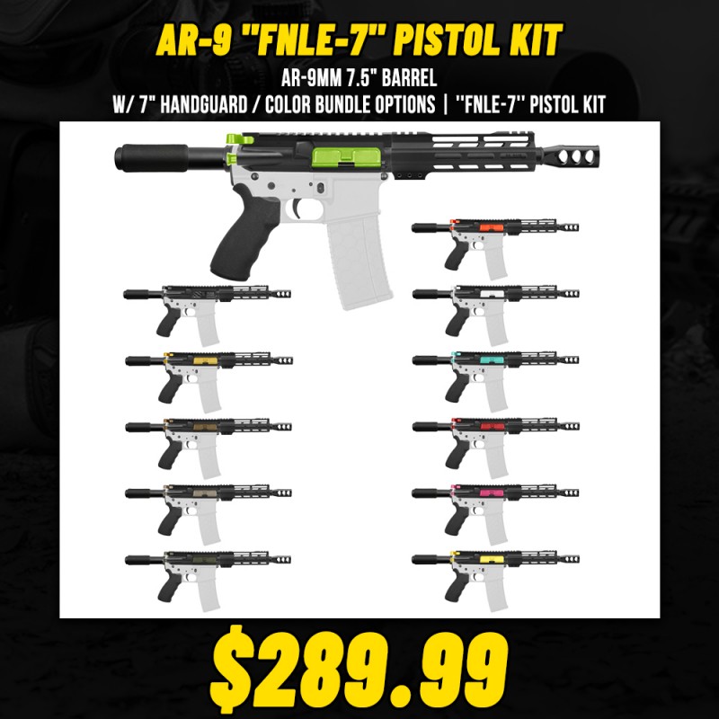 AR-9mm 7.5" Barrel W/ 7" Handguard / Color Bundle Options | ''FNLE-7'' Pistol Kit AR-9mm 7.5" Barrel W/ 7" Handguard / Color Bundle Options | ''FNLE-7'' Pistol Kit