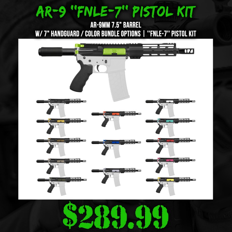 AR-9mm 7.5" Barrel W/ 7" Handguard / Color Bundle Options | ''FNLE-7'' Pistol Kit