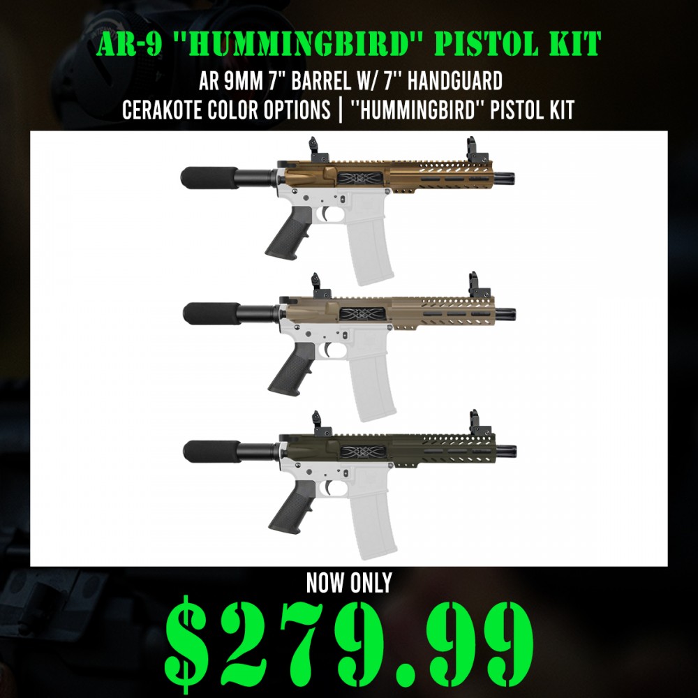  AR 9mm 7" Barrel W/ 7'' Handguard|Cerakote Color Options | ''HUMMINGBIRD'' Pistol Kit