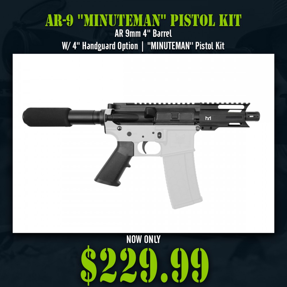 AR 9mm 4'' Barrel W/ 4'' Handguard Option | ''MINUTEMAN'' Pistol Kit