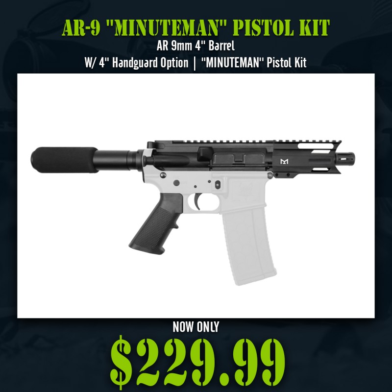 AR 9mm 4'' Barrel W/ 4'' Handguard Option | ''MINUTEMAN'' Pistol Kit