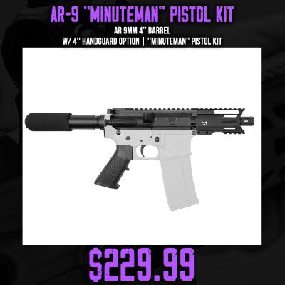 AR 9mm 4'' Barrel W/ 4'' Handguard Option | ''MINUTEMAN'' Pistol Kit
