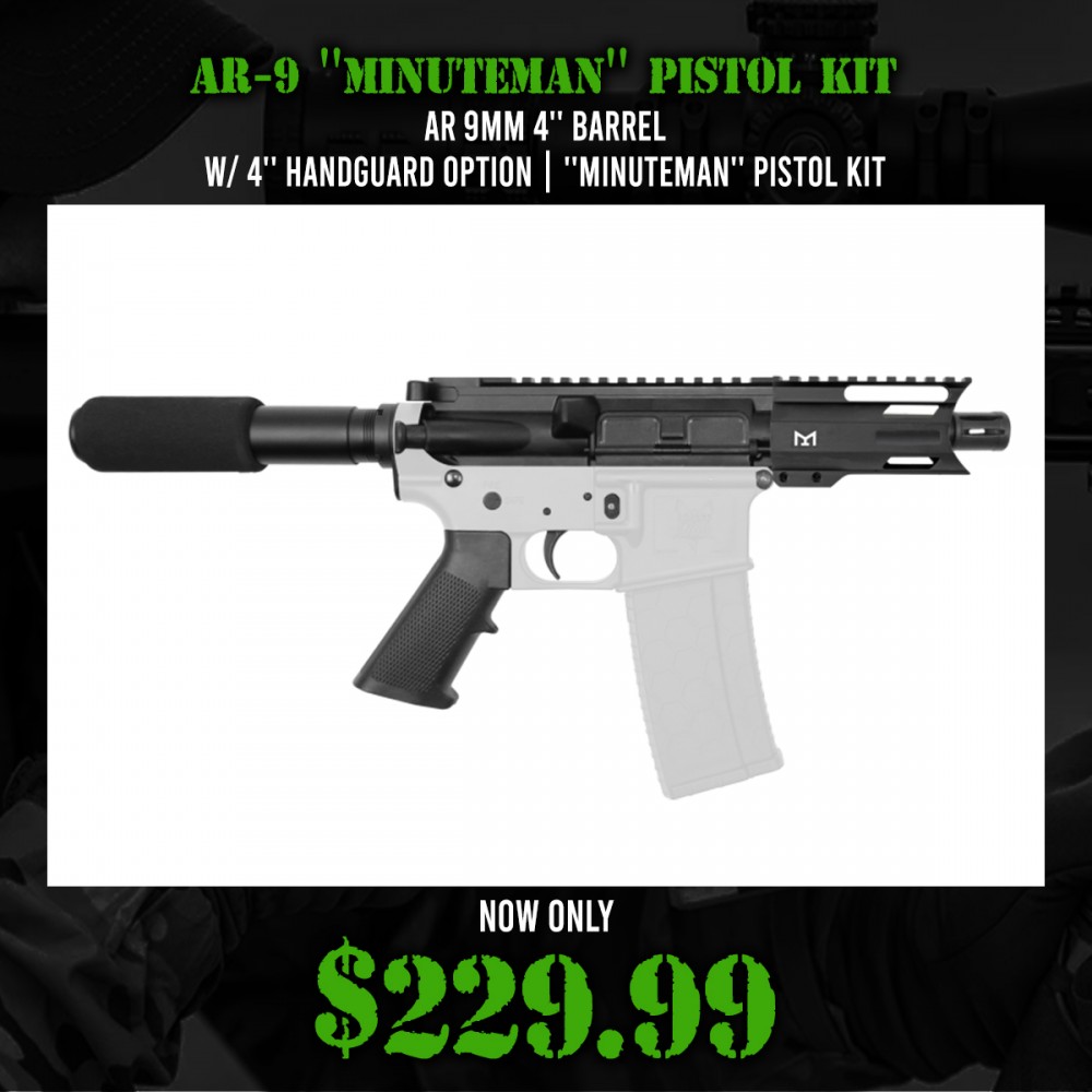 AR 9mm 4'' Barrel W/ 4'' Handguard Option | ''MINUTEMAN'' Pistol Kit