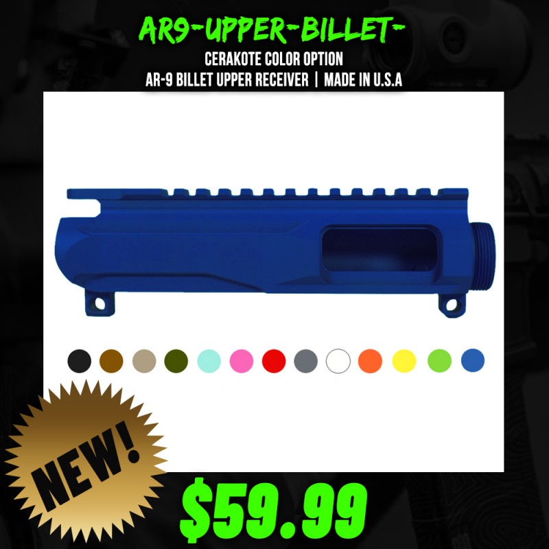 CERAKOTE COLOR OPTION| AR-9 Billet Upper Receiver | Made in U.S.A