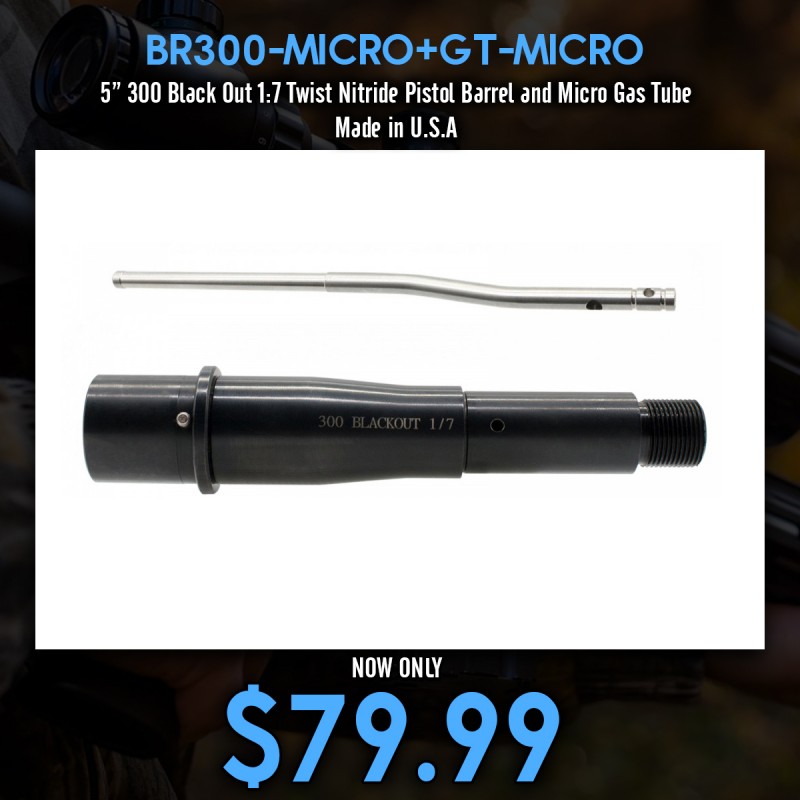 5” 300 Black Out 1:7 Twist Nitride Pistol Barrel and Micro Gas Tube| Made in U.S.A