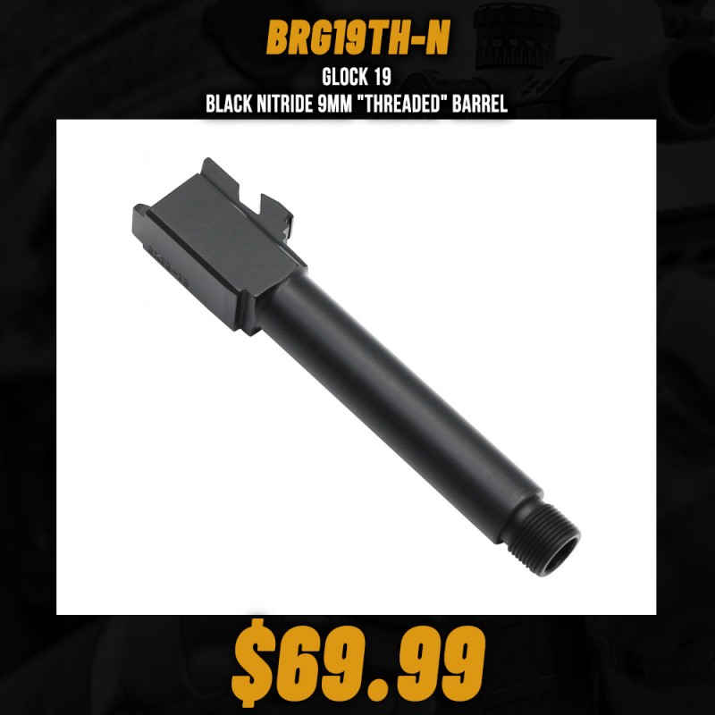 Glock 19 Black Nitride 9mm "Threaded" Barrel