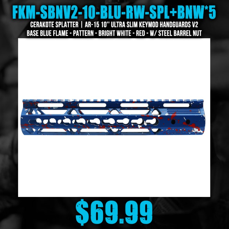 Cerakote Splatter | AR-15 10'' Ultra Slim Keymod Handguards V2 - Base Blue Flame - Pattern - Bright White - Red - W/ Steel Barrel Nut Cerakote Splatter | AR-15 10'' Ultra Slim Keymod Handguards V2 - Base Blue Flame - Pattern - Bright White - Red - W/ Steel Barrel Nut