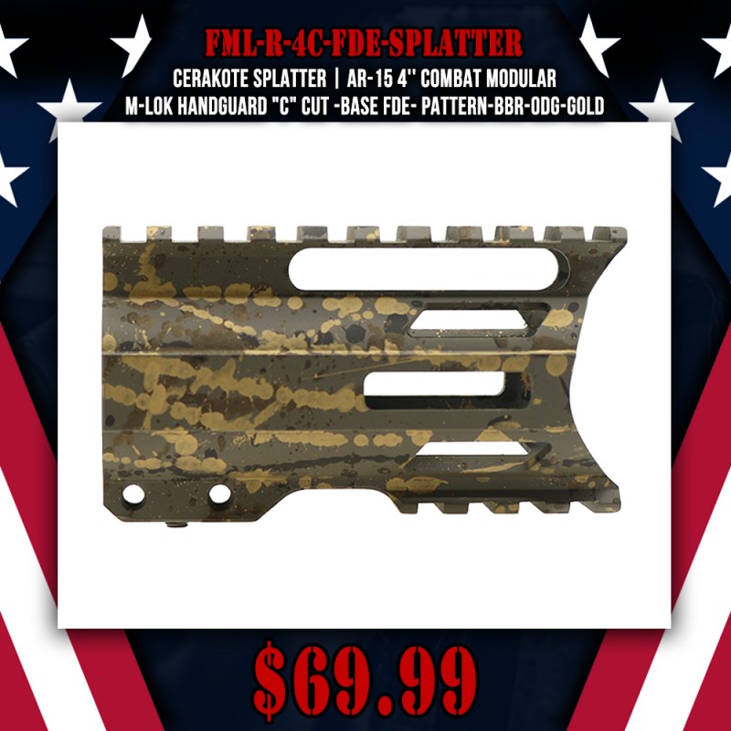 Cerakote Splatter| AR-15 4'' Combat Modular M-Lok Handguard "C" Cut -BASE FDE- PATTERN-BBR-ODG-GOLD Cerakote Splatter| AR-15 4'' Combat Modular M-Lok Handguard "C" Cut -BASE FDE- PATTERN-BBR-ODG-GOLD