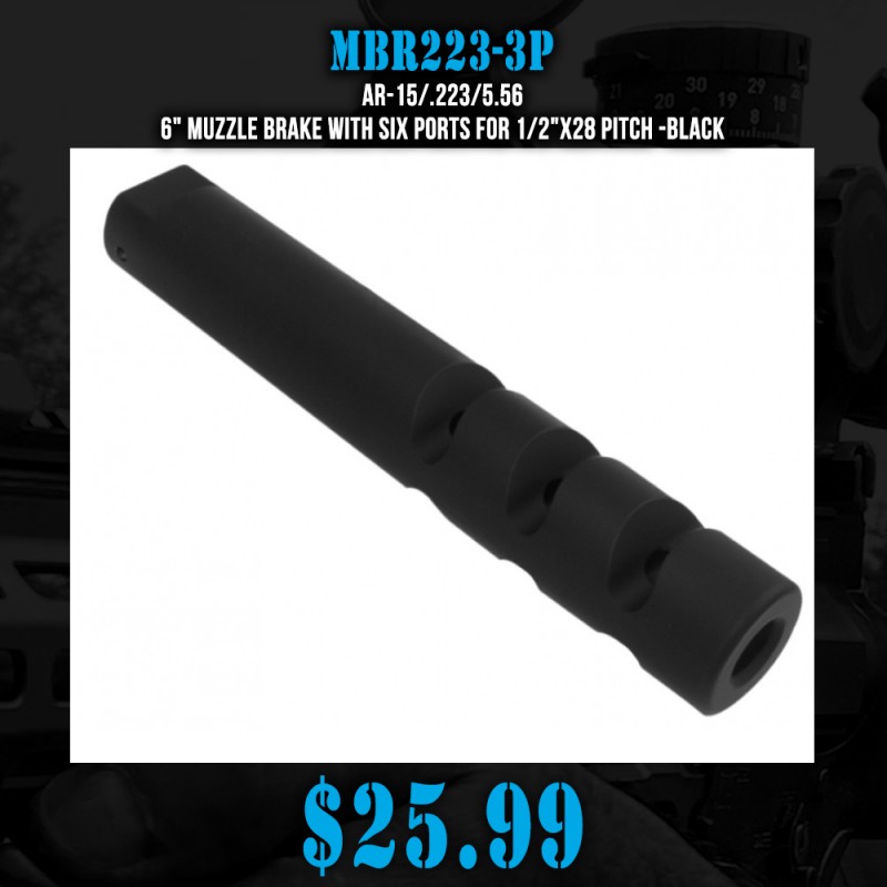 AR-15/.223/5.56 6" Muzzle Brake with Six Ports for 1/2"x28 Pitch -Black AR-15/.223/5.56 6" Muzzle Brake with Six Ports for 1/2"x28 Pitch -Black