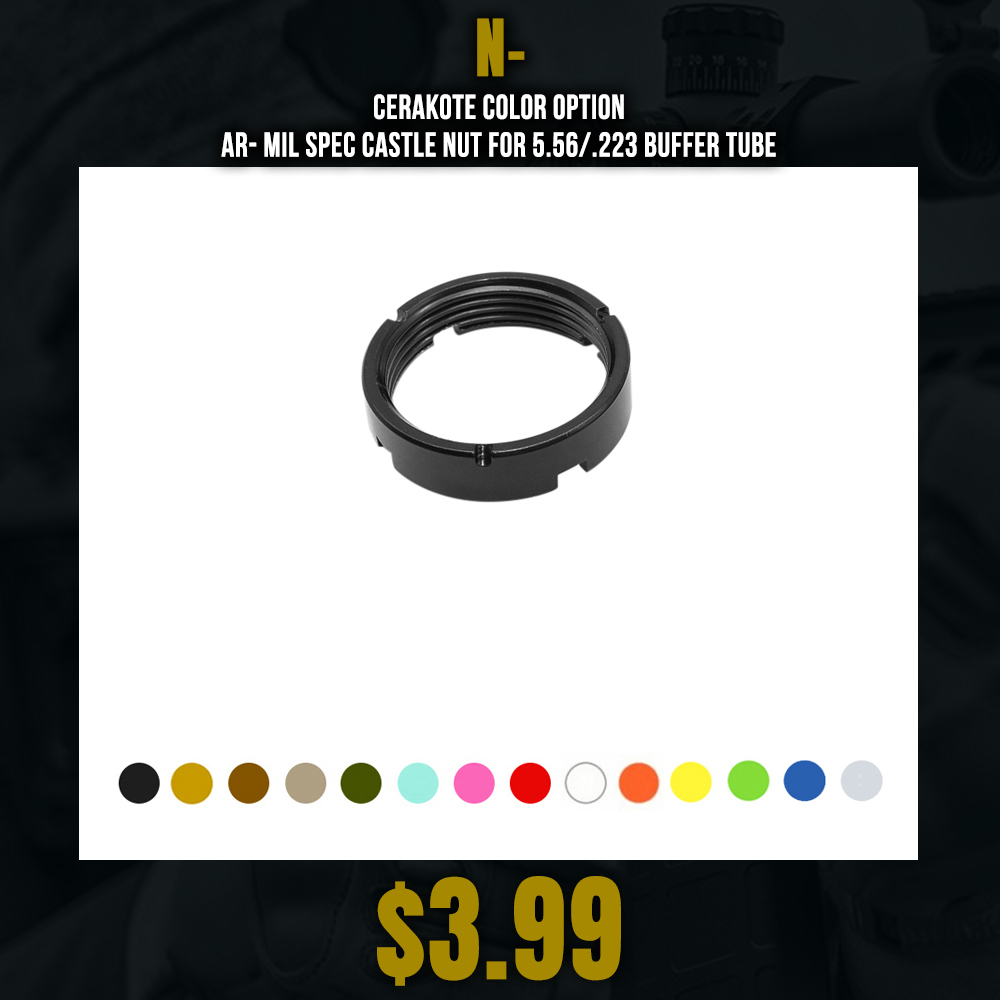 CERAKOTE COLOR OPTION | AR- Mil Spec Castle Nut For 5.56/.223 Buffer Tube
