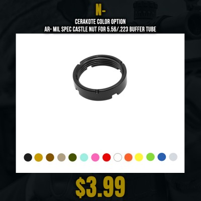 CERAKOTE COLOR OPTION | AR- Mil Spec Castle Nut For 5.56/.223 Buffer Tube