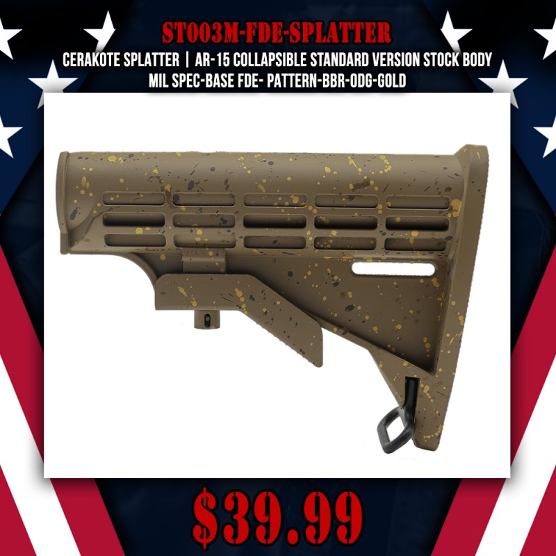 CERAKOTE SPLATTER| AR-15 Collapsible Standard Version Stock Body-Mil Spe-BASE FDE- PATTERN-BBR-ODG-GOLD CERAKOTE SPLATTER| AR-15 Collapsible Standard Version Stock Body-Mil Spe-BASE FDE- PATTERN-BBR-ODG-GOLD