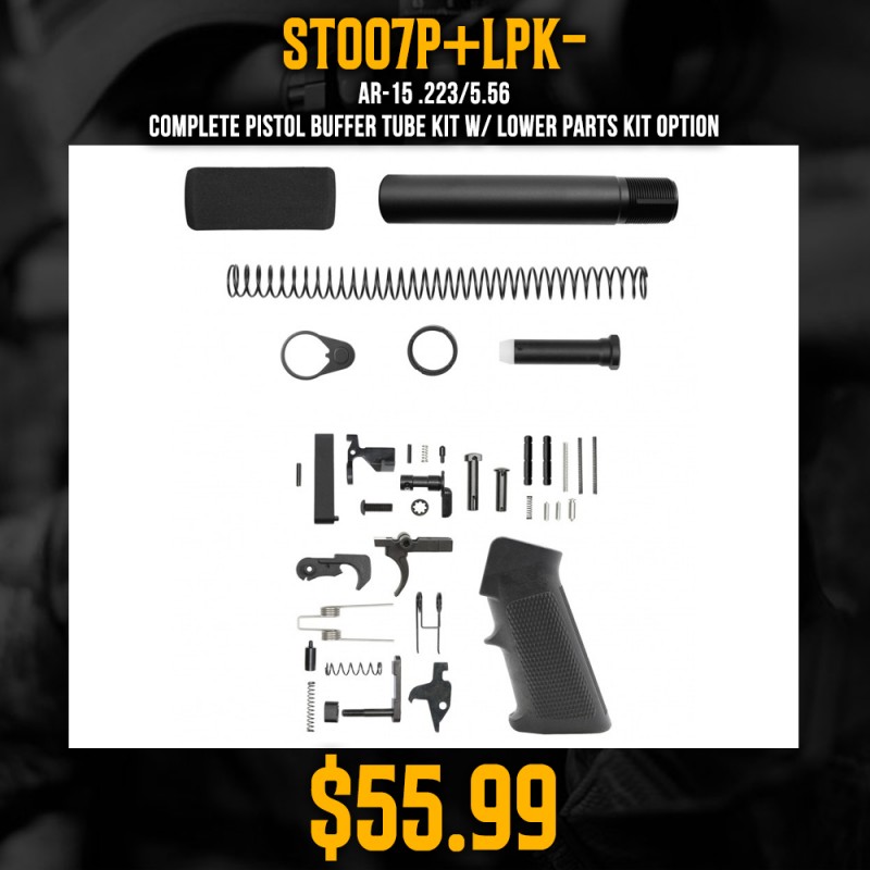 AR-15 .223/5.56 Complete Pistol Buffer Tube Kit W/ Lower Parts Kit Option AR-15 .223/5.56 Complete Pistol Buffer Tube Kit W/ Lower Parts Kit Option